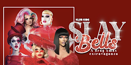 KLUB KIDS BERLIN  presents SLAY BELLS - THE CHRISTMAS TOUR (ages 18+)