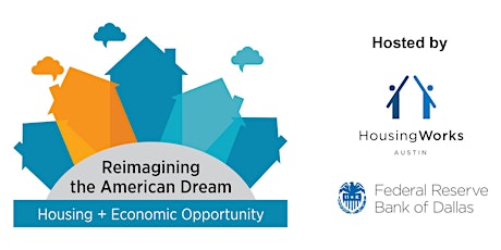 Reimagining the American Dream:  Housing + Economic Opportunity primary image