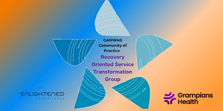 GAMHWS Community of Practice:Recovery Oriented Service Transformation Group