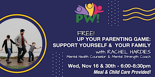Up Your Parenting Game: Support Yourself & Your Family - 2 SESSIONS