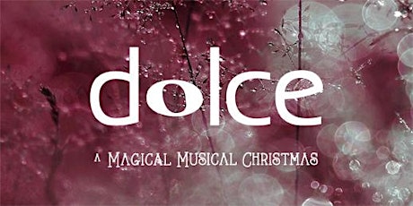 A Magical Musical Christmas with Dolce primary image