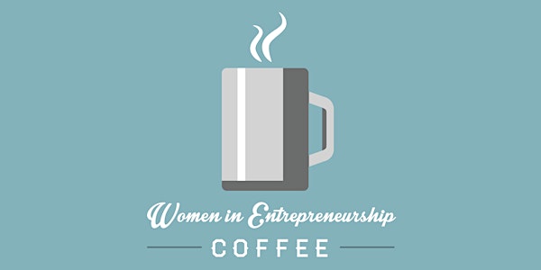 Women in Entrepreneurship Coffee 2018