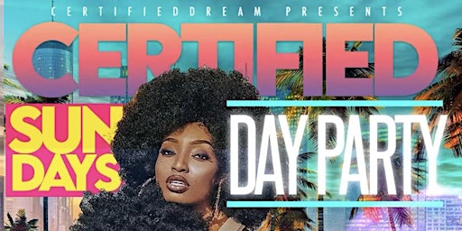 CERTIFIED SUNDAYS - DAY PARTY