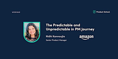 Webinar: The Predictable & Unpredictable in  PM Journey by Amazon Sr PM