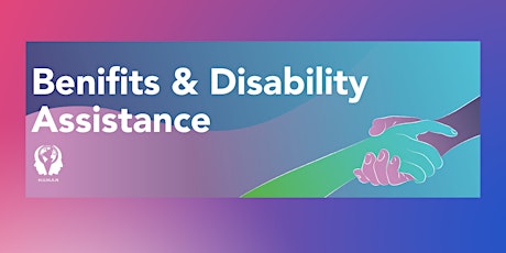 Benefits & Disability Assistance
