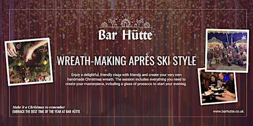 Wreath Making Apres Ski Style with Bar Hütte