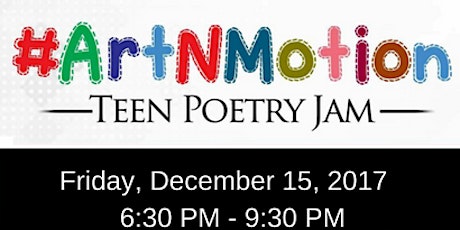 #ArtNMotion Teen Poetry Jam primary image