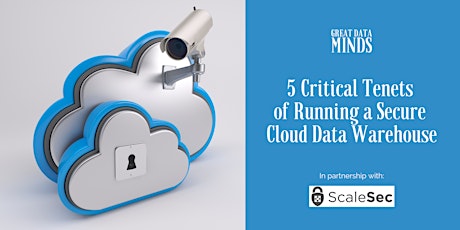 5 Critical Tenets of Running a Secure Cloud Data Warehouse