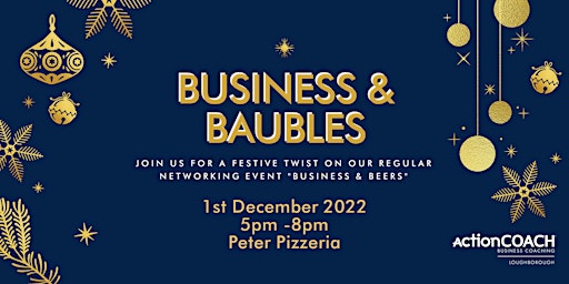 Business & Baubles - A festive edition of our regular networking event.
