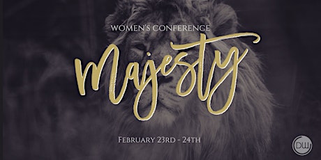 MAJESTY:  Women's Conference February 23rd & 24th 2018 primary image