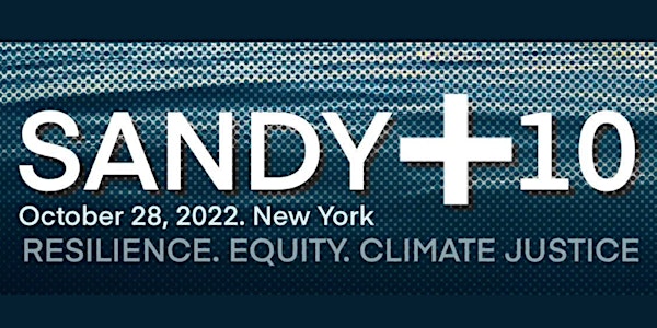 SANDY+10 - Resilience, Equity, Climate Justice
