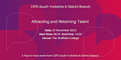 CIPD South Yorkshire & District Branch: Attracting and Retaining Talent primary image
