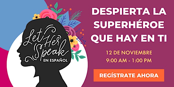 Let Her Speak en Español | Despierta la Superhéroe que hay en Ti