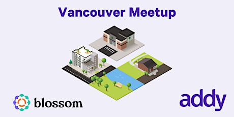 addy x Blossom Investing Meetup (Vancouver)