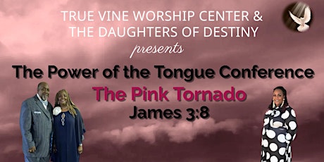 THE POWER OF THE TONGUE “ The PINK TORNADO “