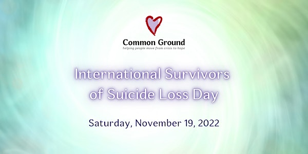International Survivors of Suicide Loss Day with Common Ground
