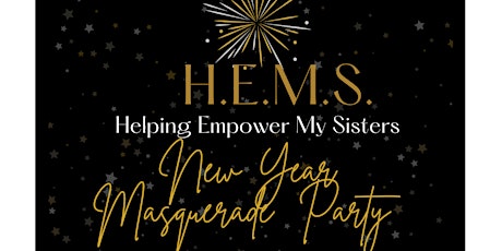 H E.M S. Masquerade Party (Helping Empower My Sisters)