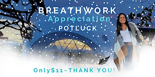 Breathwork & Potluck for Appreciation  Only $11 - Thank you!