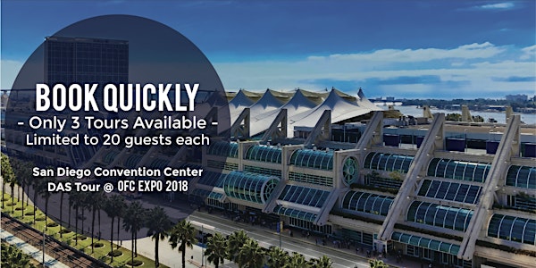 OFC Expo 2018 DAS Tour: San Diego Convention Center