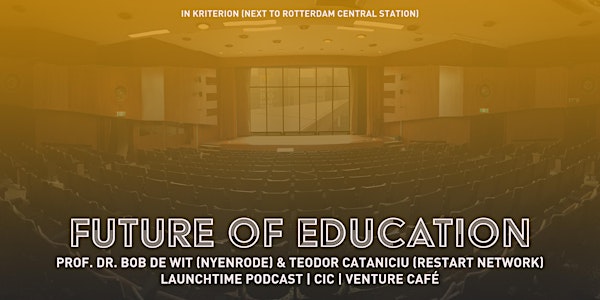 The Future of Education w/ Prof. dr. Bob de Wit & Teodor Cătăniciu