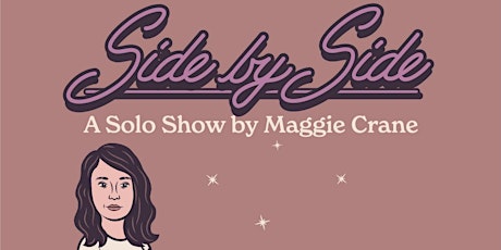 Side by Side, a solo show by Maggie Crane
