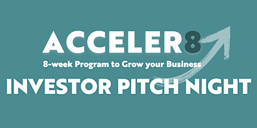 ACCELER8 Investor Pitch Night primary image