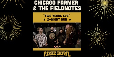 Chicago Farmer & The Fieldnotes' Two Year's Eve - 12/30 & 12/31