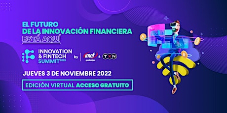 Imagen principal de Innovation & Fintech Summit 2022  (virtual)