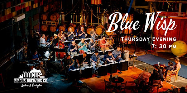 Blue Wisp Big Band at Bircus Brewing Co. ~ November 10, 2022