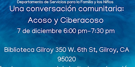 Una conversación comunitaria: Acoso y Ciberacoso  7 de diciembre 6:30 pm-8: