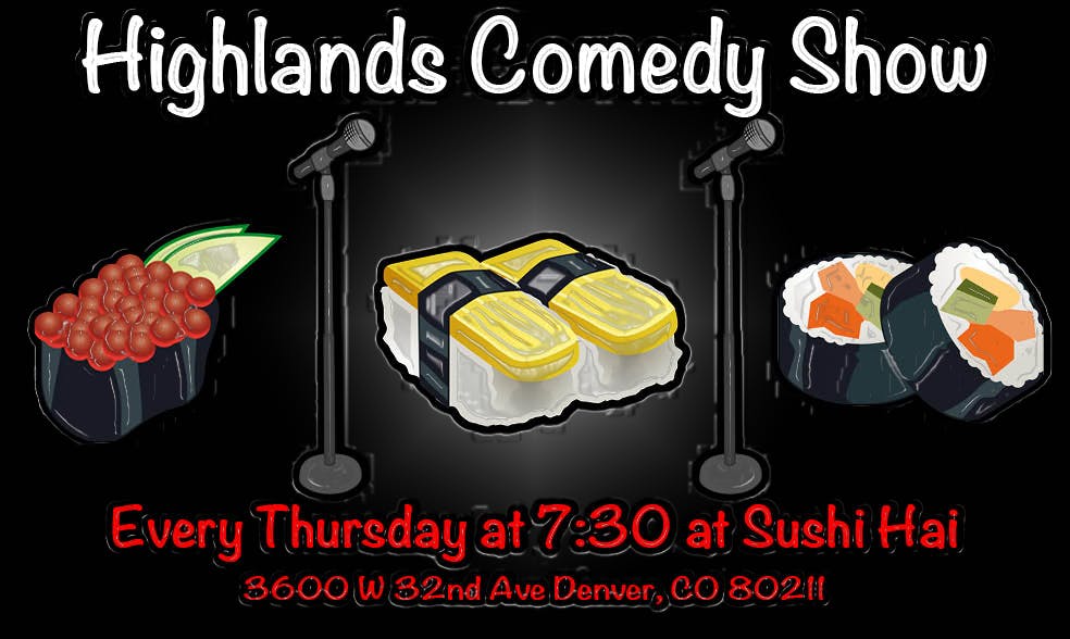 Highlands Comedy Show Thursdays at Sushi Hai