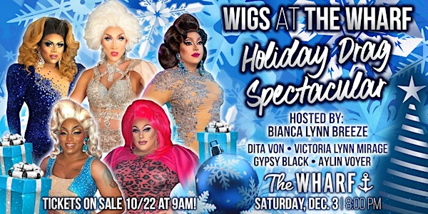 Wigs at The Wharf: Holiday Drag Spectacular