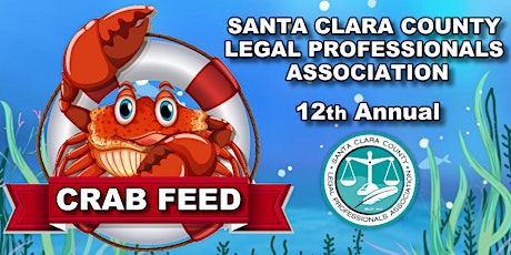 Santa Clara County Legal Professionals Association 12th Annual Crab Feed