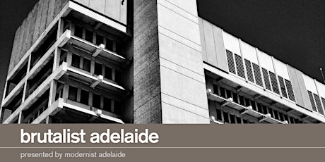 Brutalist Adelaide Walking Tour | 13 Nov 10am primary image