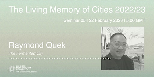 Raymond Quek: The Fermented City