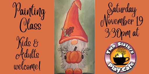Let's Paint a  Gnome  at Two Sisters Play Cafe Nov 19 3:30pm