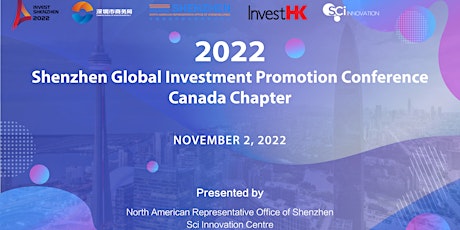 2022 Shenzhen Global Investment Promotion Conference (GIPC) Canada Chapter