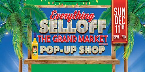 Everything Sell Off "The Grand Market Edition" Pop-Up Shop