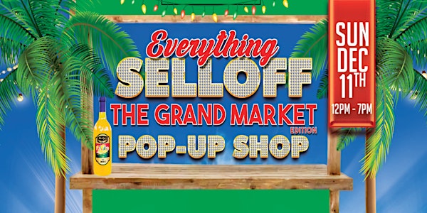 Everything Sell Off "The Grand Market Edition" Pop-Up Shop