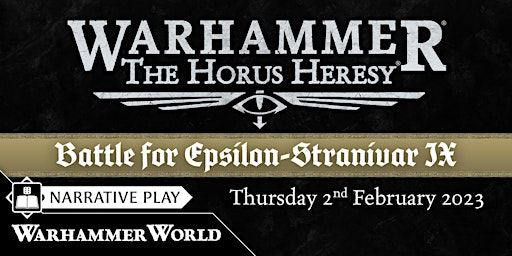 Weekday Warhammer: The Horus Heresy - Battle for Epsilon-Stranivar IX