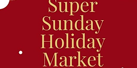 Super Sunday Holiday Market primary image