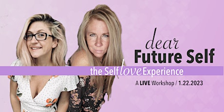 Dear Future Self—the SELF LOVE Experience