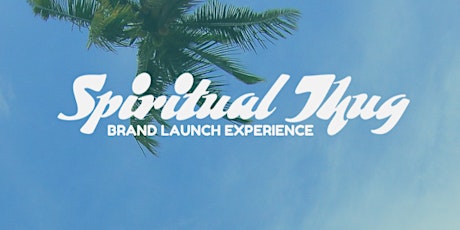 SPIRITUAL THUG Brand Launch Experience