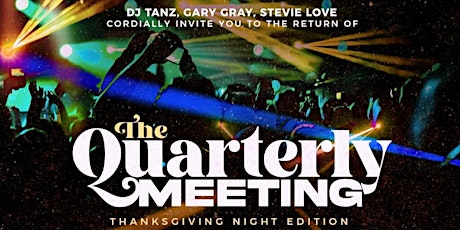 The QUARTERLY MEETING - Thanksgiving Night Edition