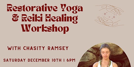 Restorative Yoga & Reiki Healing Workshop with Chasity Ramsey