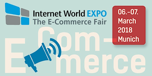 Internet World EXPO 2018 - The E-Commerce Fair