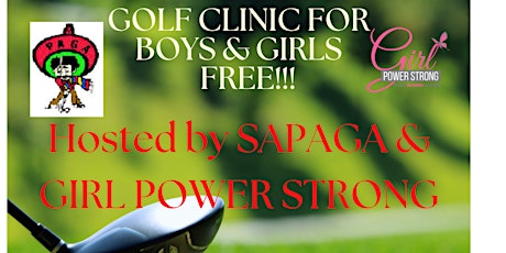 Boys & Girls Golf Clinic (Hosted by SAPAGA & Girl Power Strong)