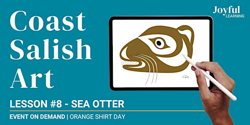 Coast Salish Art - ON DEMAND  | Lesson #8 - Sea Otter | Orange Shirt Day