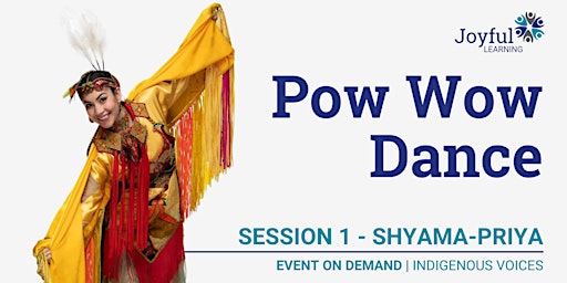 Pow Wow Dance | Session 1 with Shyama-Priya | ON DEMAND