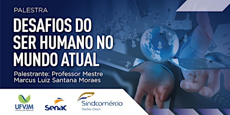 Imagem principal do evento PALESTRA:  Desafios do Ser Humano no Mundo Atual